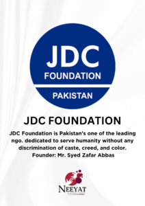 JDC Foundation is Pakistan’s one of the leading ngo. dedicated to serve humanity without any discrimination of caste, creed, andor color. Founder Mr. Syed Zafar Abbas